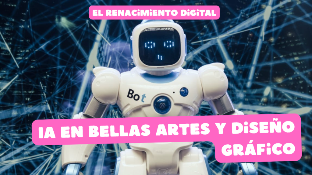 IA en Bellas Artes y Diseño Gráfico